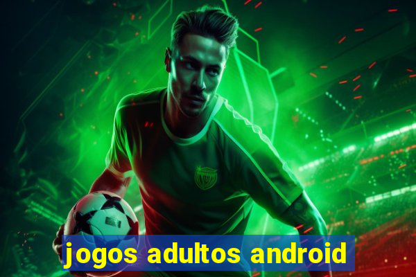 jogos adultos android